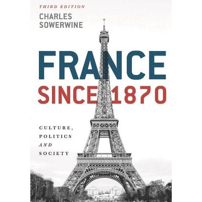 France Since 1870 - 3rd Edition by  Charles Sowerwine (Hardcover)