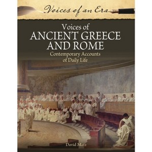 Voices of Ancient Greece and Rome - (Voices of an Era) by  David Matz (Hardcover) - 1 of 1