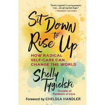 Sit Down to Rise Up - by  Shelly Tygielski (Hardcover)
