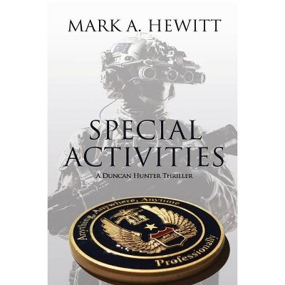 Special Activities - (Duncan Hunter Thriller) by  Mark A Hewitt (Paperback)