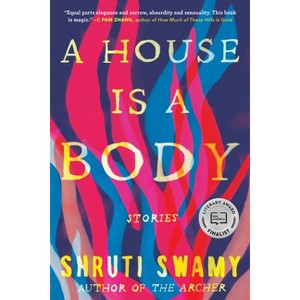 A House Is a Body - by  Shruti Swamy (Paperback) - 1 of 1