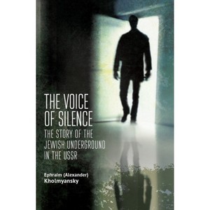 The Voice of Silence - (Jews of Russia & Eastern Europe and Their Legacy) by  Kholmyansky (Paperback) - 1 of 1