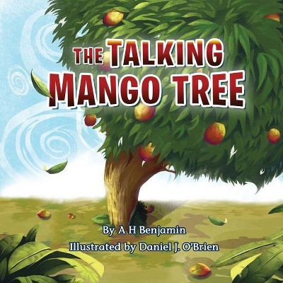 The Talking Mango Tree - by  A H Benjamin (Paperback)