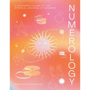Numerology - by  Remington Donovan (Hardcover) - 1 of 1