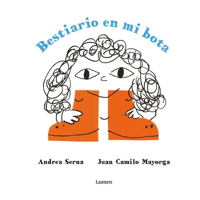 Bestiario En Mi Bota / Bestiary in My Boot - by  Andrea Serna (Hardcover)