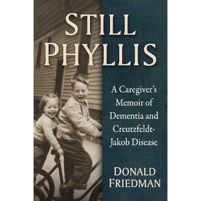 Still Phyllis - by  Donald Friedman (Paperback)