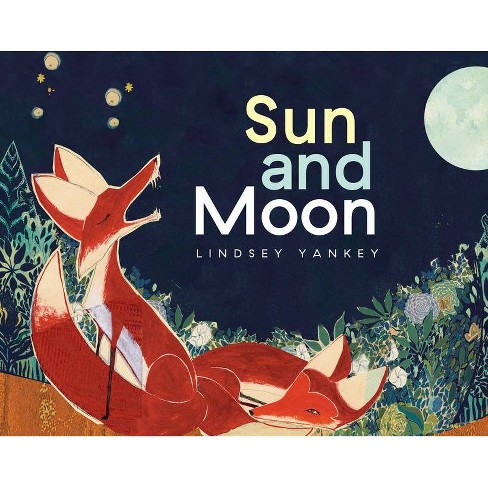 Sun And Moon - By Lindsey Yankey (hardcover) : Target