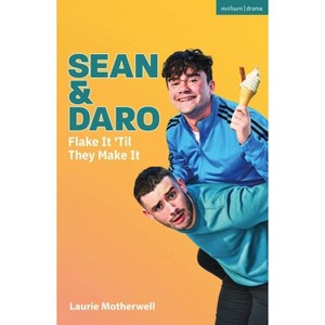 Sean and Daro Flake It 'Til They Make It - (Modern Plays) by  Laurie Motherwell (Paperback) - 1 of 1