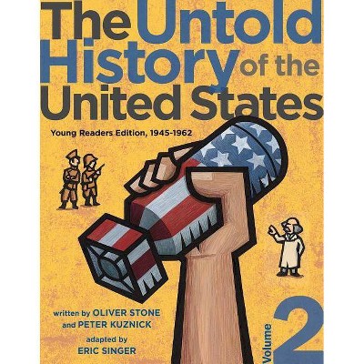 The Untold History of the United States, Volume 2 - by  Oliver Stone & Peter Kuznick (Hardcover)