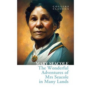 The Wonderful Adventures of Mrs Seacole in Many Lands - (Collins Classics) by  Mary Seacole (Paperback) - 1 of 1