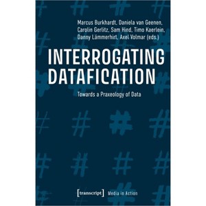 Interrogating Datafication - (Media in Action) (Paperback) - 1 of 1