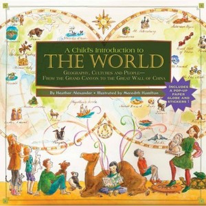 A Child's Introduction to the World - by  Heather Alexander (Hardcover) - 1 of 1
