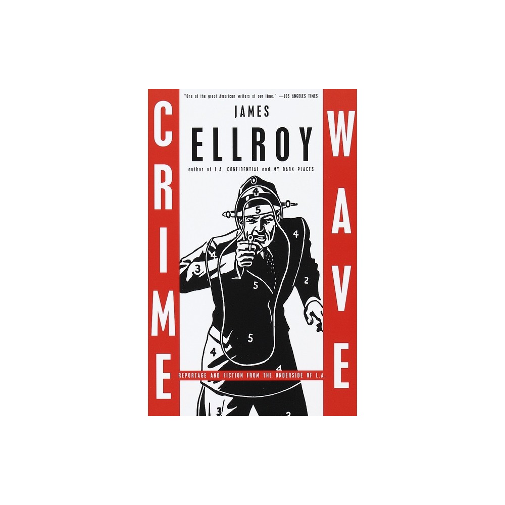 Crime Wave - by James Ellroy (Paperback)