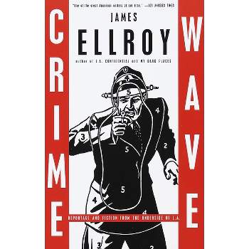 Crime Wave - by  James Ellroy (Paperback)