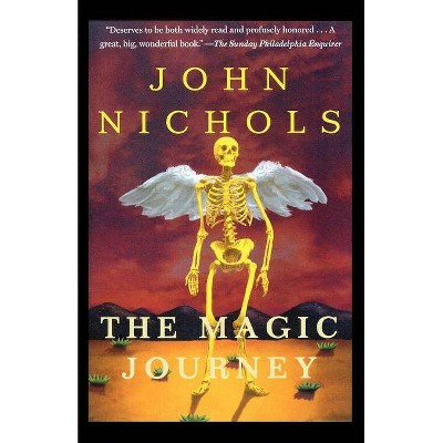 The Magic Journey - (New Mexico Trilogy) by  John Nichols (Paperback)