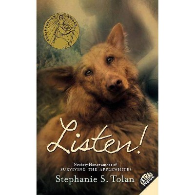 Listen! - by  Stephanie S Tolan (Paperback)