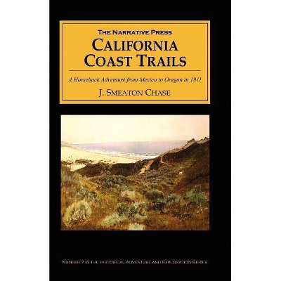 California Coast Trails - by  J Smeaton Chase (Paperback)