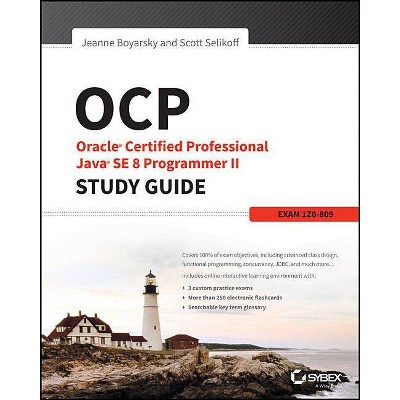 OCP: Oracle Certified Professional Java Se 8 Programmer II Study Guide - by  Jeanne Boyarsky & Scott Selikoff (Paperback)