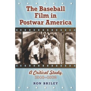 The Baseball Film in Postwar America - by  Ron Briley (Paperback) - 1 of 1