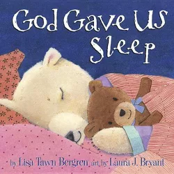 God Gave Us Sleep 08/17/2015 - by Lisa Tawn Bergren (Hardcover)