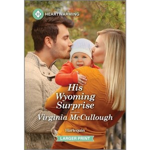 His Wyoming Surprise - (Back to Adelaide Creek) Large Print by  Virginia McCullough (Paperback) - 1 of 1