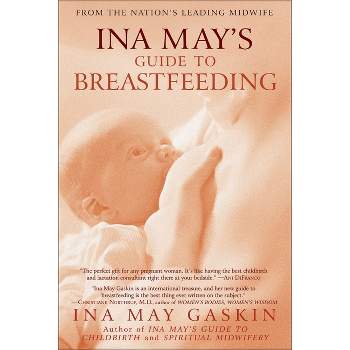 Ina May's Guide to Breastfeeding - by  Ina May Gaskin (Paperback)