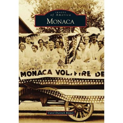 Monaca - by Carol Dietrich Ripper (Paperback)