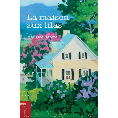 La Maison Aux Lilas - by  Maurice Henrie (Paperback)