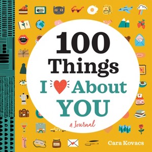 A Love Journal: 100 Things I Love about You - (100 Things I Love about You Journal) by  Cara Kovacs (Paperback) - 1 of 1