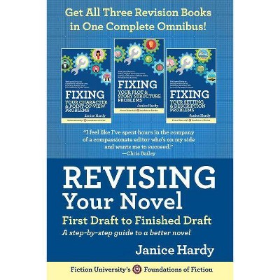 Revising Your Novel - (Foundations of Fiction) by  Janice Hardy (Paperback)