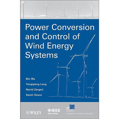 Power Conversion and Control of Wind Energy Systems - (IEEE Press Power and Energy Systems) (Hardcover) - image 1 of 1