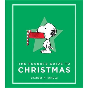 The Peanuts Guide to Christmas - (Peanuts Guide to Life) by  Charles M Schulz (Hardcover) - 1 of 1