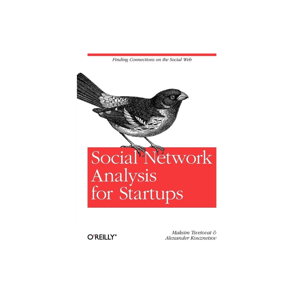 Social Network Analysis for Startups - by Maksim Tsvetovat & Alexander Kouznetsov (Paperback)