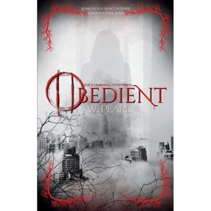 Obedient - by  W Pearl (Paperback) - 1 of 1