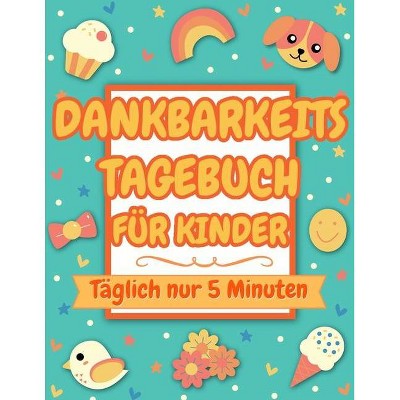 Dankbarkeitstagebuch für Kinder - by  Glücklich_kinder_inc (Paperback)