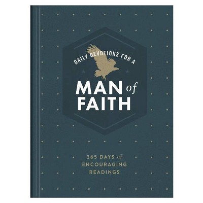 Daily Devotions for a Man of Faith - by  Compiled by Barbour Staff (Hardcover)