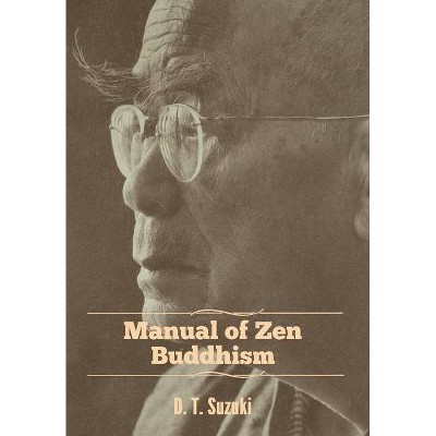 Manual of Zen Buddhism - by  Daisetz Teitaro Suzuki (Hardcover)