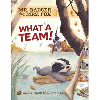 What a Team! - (Mr. Badger and Mrs. Fox) by  Brigitte Luciani (Paperback)