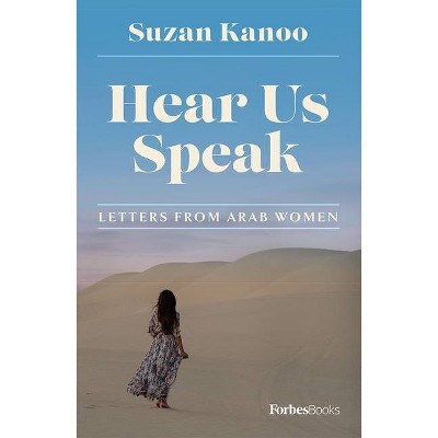 Hear Us Speak - by  Suzan Kanoo (Hardcover)