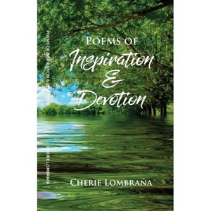 Poems of Inspiration & Devotion - by  Cherie Lombraña (Paperback) - 1 of 1