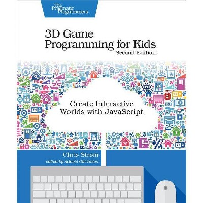 3D Game Programming for Kids - 2nd Edition by  Chris Strom (Paperback)