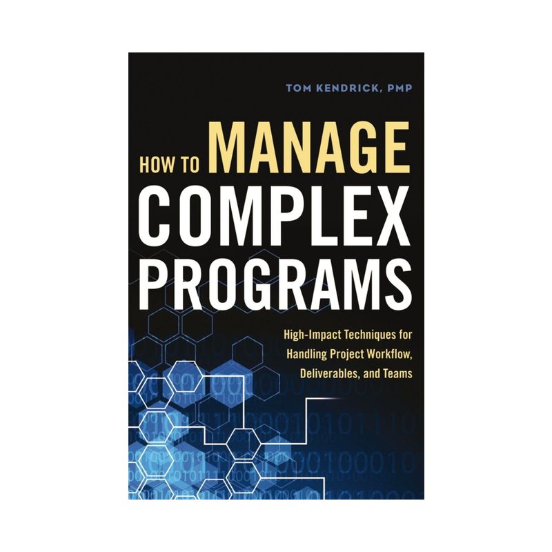 How to Manage Complex Programs - by  Tom Kendrick (Paperback), 1 of 2