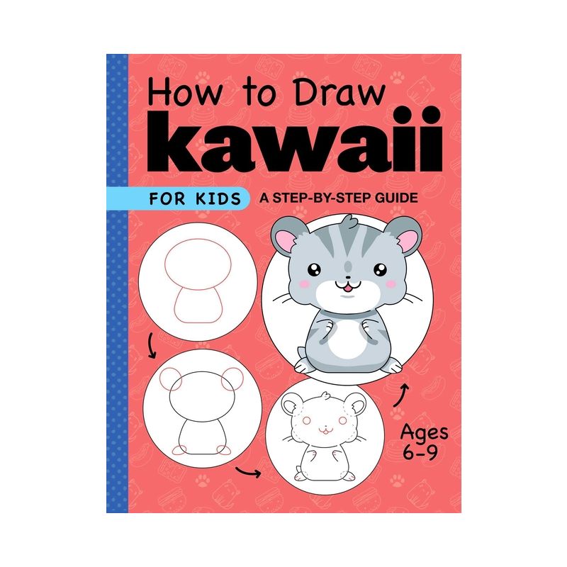 How to Draw Kawaii for Kids - (Drawing for Kids Ages 6 to 9) by  Rockridge Press (Paperback), 1 of 2