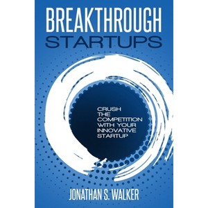 Startup - Breakthrough Startups - by  Jonathan S Walker (Paperback) - 1 of 1