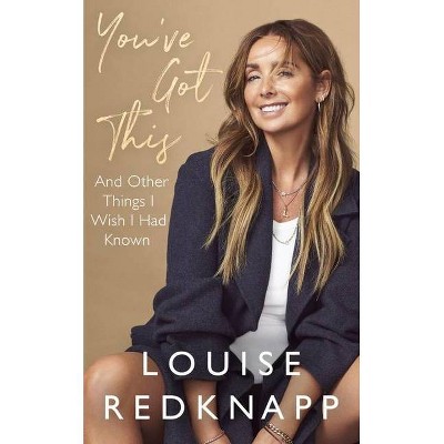 You've Got This - by  Louise Redknapp (Hardcover)