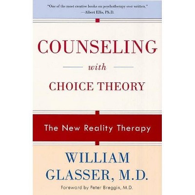 Counseling with Choice Theory - by  William Glasser (Paperback)