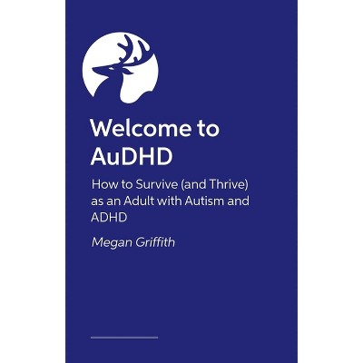Welcome to Audhd - by  Megan Griffith (Paperback)
