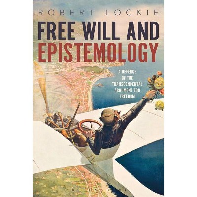 Free Will and Epistemology - by  Robert Lockie (Paperback)