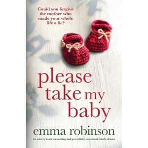 Please Take My Baby - by  Emma Robinson (Paperback) - 1 of 1