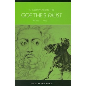 A Companion to Goethe's Faust - (Studies in German Literature Linguistics and Culture) by  Paul Bishop (Paperback) - 1 of 1